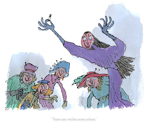 'There are Witches everywhere' Roald Dahl & Quentin Blake The Witches